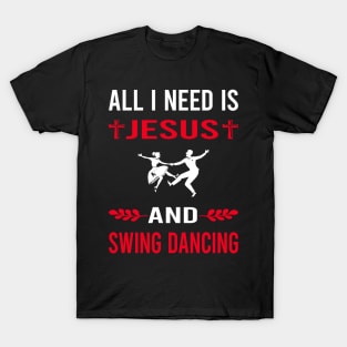 I Need Jesus And Swing Dancing Dance T-Shirt